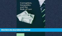 READ THE NEW BOOK Corruption, Inequality, and the Rule of Law: The Bulging Pocket Makes the Easy