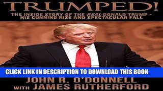 [DOWNLOAD]|[BOOK]} PDF Trumped!: The Inside Story of the Real Donald Trump-His Cunning Rise and