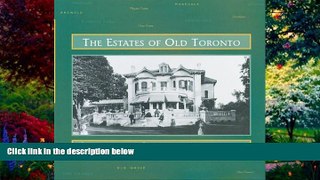 Books to Read  The Estates of Old Toronto  Full Ebooks Best Seller