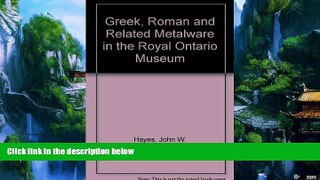 Books to Read  Greek, Roman and Related Metalware in the Royal Ontario Museum  Best Seller Books