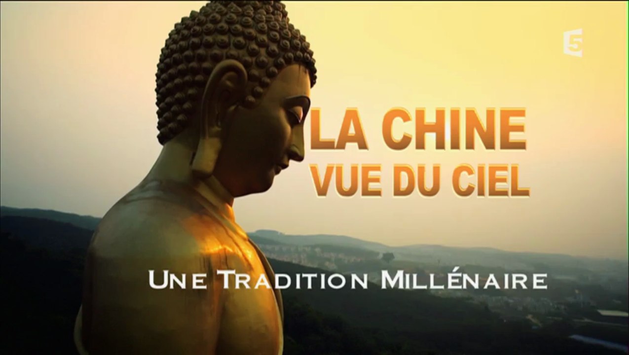 La Chine Vue Du Ciel - S01E01 - Une Tradition Millénaire [HD]