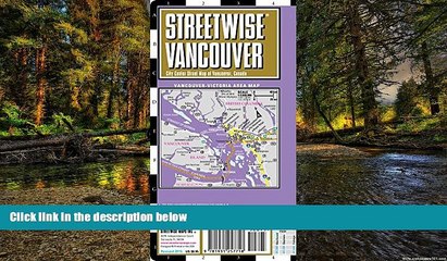 READ FULL  Streetwise Vancouver Map - Laminated City Center Street Map of Vancouver, Canada  READ