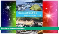 Must Have  Cape Scott and the North Coast Trail: Hiking Vancouver Island s Wildest Coast  Premium