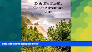 READ FULL  D   K s Pacific Coast Adventure 2012: Cycling the Pacific Coast of North America from