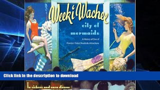 READ BOOK  Weeki Wachee, City of Mermaids: A History of One of Florida s Oldest Roadside
