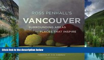 READ FULL  Ross Penhall s Vancouver, Surrounding Areas and Places That Inspire  Premium PDF Online