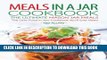 [PDF] Meals in A Jar Cookbook - The Ultimate Mason Jar Meals: The Only Food in Jars Cookbook You