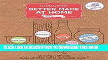 [PDF] Better Made At Home: Salty, Sweet, and Satisfying Snacks and Pantry Staples You Can Make