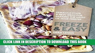[PDF] Freeze   Easy: Fabulous Food   New Ideas for Making the Most of Your Freezer Popular Colection
