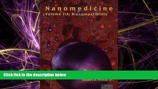 Enjoyed Read Nanomedicine, Volume IIA: Biocompatibility