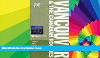 READ FULL  AAA Spiral Vancouver and The Canadian Rockies (AAA Spiral Guides: Vancouver   the