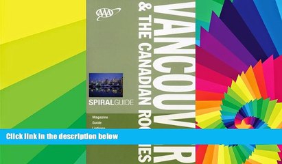 READ FULL  AAA Spiral Vancouver and The Canadian Rockies (AAA Spiral Guides: Vancouver   the