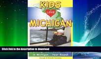 EBOOK ONLINE  Kids Love Michigan: A Family Travel Guide to Exploring 