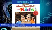 READ BOOK  Birnbaum s Walt Disney World for Kids 2014 (Birnbaum Guides) FULL ONLINE