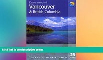 Must Have  Drive Around Vancouver   British Columbia, 2nd: Your guide to great drives. Top 25