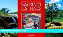 READ FULL  Best Places Vancouver: The Most Discriminating Guide to Vancouver s Restaurants, Shops,