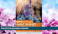 FAVORITE BOOK  Fodor s Walt Disney World 2012: With Universal, SeaWorld, and the Best of Central
