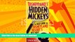 READ BOOK  Disneyland s Hidden Mickeys: A Field Guide to the Disneyland Resort s Best-Kept