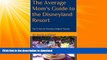 READ BOOK  The Average Mom s Guide to the Disneyland Resort: Tips   Hints for Planning a Magical