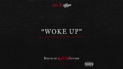 Dae Dae x London On Da Track “Woke Up“ (WSHH Exclusive - Official Audio)
