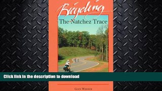 READ  Bicycling the Natchez Trace: A Guide to the Natchez Trace Parkway and Nearby Scenic Routes