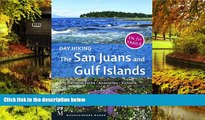 Must Have  Day Hiking the San Juans and Gulf Islands: National Parks, Anacortes, Victoria  READ