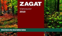 Big Deals  2010 Vancouver Restaurants (Pocket Guide) (ZAGAT Pocket Guides)  Full Read Most Wanted