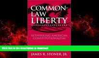 READ THE NEW BOOK Common-Law Liberty: Rethinking American Constitutionalism READ EBOOK