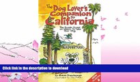 READ BOOK  The Dog Lover s Companion to California: The Inside Scoop on Where to Take Your Dog