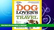 FAVORITE BOOK  The Dog Lover s Guide to Travel: Best Destinations, Hotels, Events, and Advice to