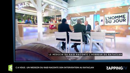 Attentats de Paris : Un médecin du Raid raconte son intervention au Bataclan dans C à Vous (Vidéo)