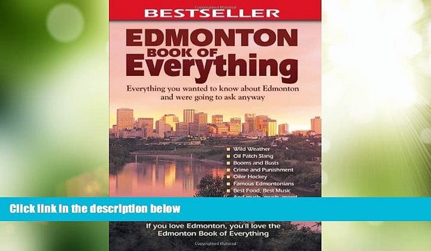 Big Deals Edmonton Book of Everything: Everything You Wanted to Know About Edmonton and Were
