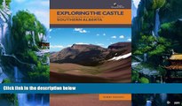 Big Deals  Exploring The Castle: Discovering The Backbone of the World in Southern Alberta  Full