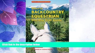 Big Deals  Alberta Backcountry Equestrian One-Day Trail Guide  Full Read Best Seller