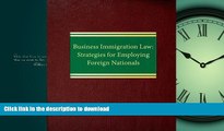FAVORIT BOOK Business Immigration Law: Strategies for Employing Foreign Nationals (Employment Law