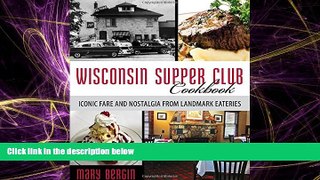 Popular Book Wisconsin Supper Club Cookbook: Iconic Fare and Nostalgia from Landmark Eateries