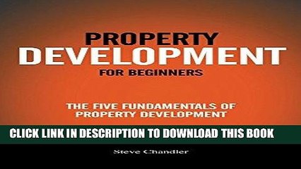 [DOWNLOAD] PDF BOOK Property Development For Beginners: The Five Fundamentals Of Property