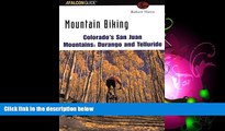For you Mountain Biking Colorado s San Juan Mountains: Durango and Telluride (Regional Mountain