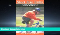 Enjoyed Read Short Bike Rides in Wisconsin, 2nd (Short Bike Rides Series)