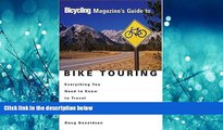Online eBook Bicycling Magazine s Guide to Bike Touring: Everything You Need to Know to Travel