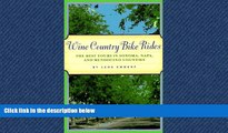 Enjoyed Read Wine Country Bike Rides: The Best Tours in Sonoma, Napa, and Mendocino Counties