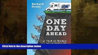 Enjoyed Read One Day Ahead: A Tour de France Misadventure