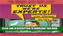 [PDF] Trust Us, We re Experts PA: How Industry Manipulates Science and Gambles with Your Future