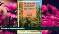 Pdf Online Bicycling the Connecticut River Valley: 50 Trips for Road and Mountain Bikes in New