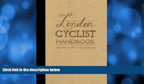Enjoyed Read London Cyclist Handbook: Guide to cycling in London