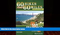 Enjoyed Read 60 Hikes Within 60 Miles: San Francisco: Including North Bay, East Bay, Peninsula,