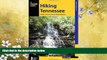 For you Hiking Tennessee: A Guide to the State s Greatest Hiking Adventures (State Hiking Guides