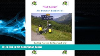 Popular Book My Summer Sabbatical: Cycling Across Switzerland and France