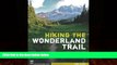 Choose Book Hiking the Wonderland Trail: The Complete Guide to Mount Rainier s Premier Trail