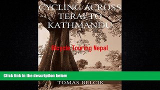 Popular Book Cycling across Terai to Kathmandu: Bicycle touring Nepal